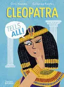 CLEOPATRA TELLS ALL!