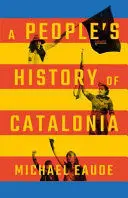 A PEOPLE'S HISTORY OF CATALONIA