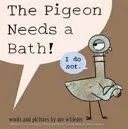 THE PIGEON NEEDS A BATH!