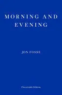 MORNING AND EVENING -- WINNER OF THE 2023 NOBEL PRIZE IN LITERATURE